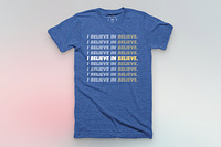 A blue shirt with "I Believe in Believe" up and down the shirt.